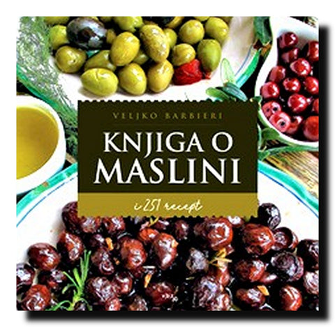 Knjiga o maslini : i 251 recept
