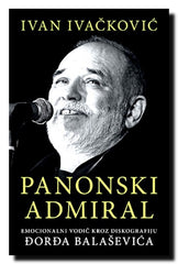 Panonski admiral : emocionalni vodič kroz diskografiju Đorđa Balaševića