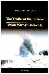 The truths of the Balkans : on the wave of Christianity