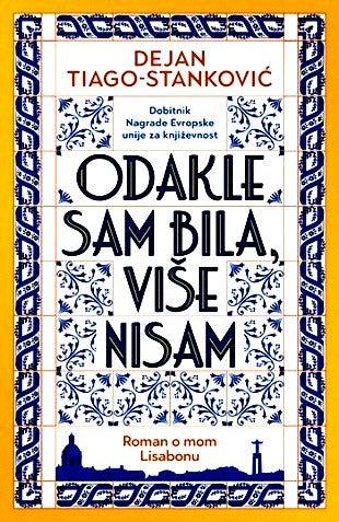 Odakle sam bila, više nisam : roman o mom Lisabonu