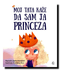 Moj tata kaže da sam ja princeza