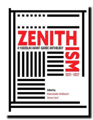 Zenithism (1921–1927) : A Yugoslav Avant-Garde Anthology