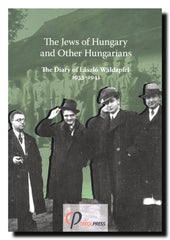 The Jews of Hungary and Other Hungarians : The Diary of László Waldapfel 1933–1941