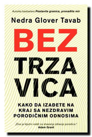 Bez trzavica : kako da izađete na kraj sa nezdravim porodičnim odnosima