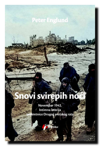 Snovi svirepih noći : novembar 1942, intimna istorija prekretnice Drugog svetskog rata u 360 kratkih poglavlja