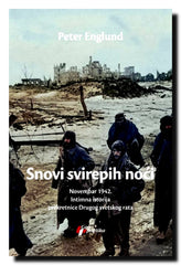 Snovi svirepih noći : novembar 1942, intimna istorija prekretnice Drugog svetskog rata u 360 kratkih poglavlja