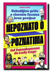 Nepoznato o poznatima : od Tutankamona do Lady GaGe