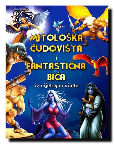 Mitološka čudovišta i fantastična bića iz cijeloga svijeta