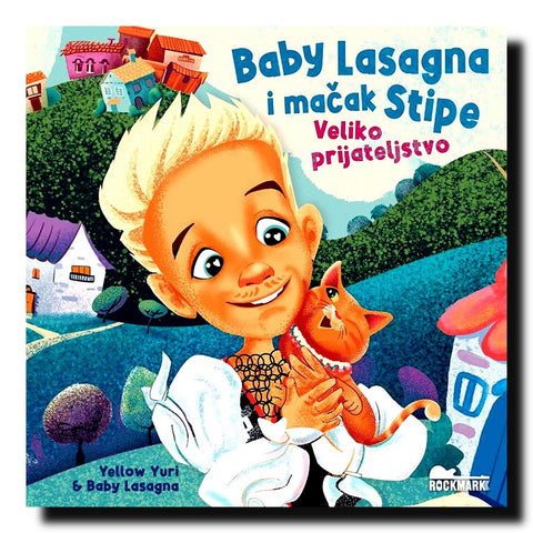 Baby Lasagna i mačak Stipe : veliko prijateljstvo