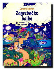 Zagrebačke bajke : i jedna uvodna, i jedna završna