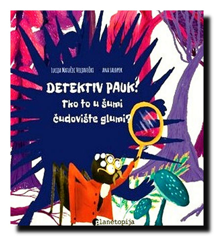 Detektiv Pauk : tko to u šumi čudovište glumi?