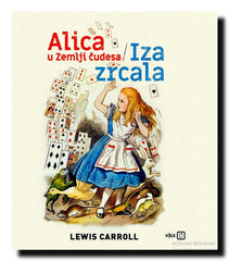 Alica u Zemlji čudesa ; Iza zrcala i što je Alica tamo zatekla