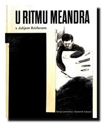 U ritmu meandra s Julijem Kniferom