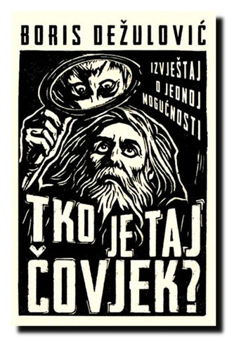 Tko je taj čovjek? : izvještaj o jednoj mogućnosti