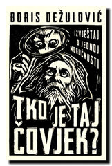 Tko je taj čovjek? : izvještaj o jednoj mogućnosti