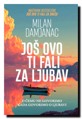 Još ovo ti fali za ljubav : o čemu ne govorimo kada govorimo o ljubavi