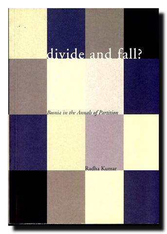 Divide and fall? : Bosnia in the annals of partition