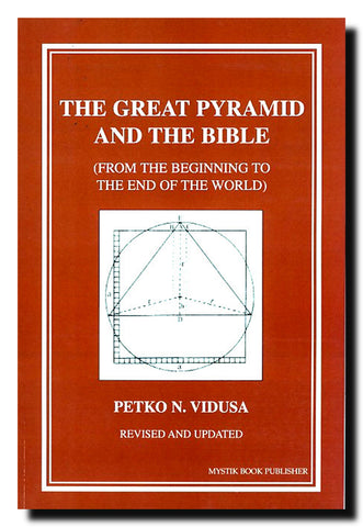 The Great Pyramid and The Bible (from the beginning to the end of the world)
