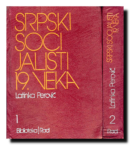 Srpski socijalisti 19. veka : prilog istoriji socijalističke misli 1-2