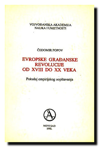 Evropske građanske revolucije od XVIII do XX veka : pokušaj empirijskog uopštavanja