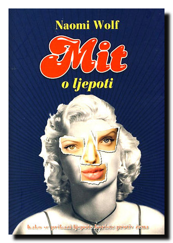 Mit o ljepoti : kako se prikazi ljepote koriste protiv žena