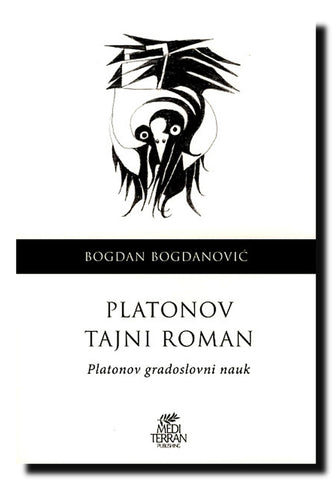 Platonov tajni roman : Platonov gradoslovni nauk