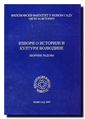 Izvori o istoriji i kulturi Vojvodine : zbornik radova