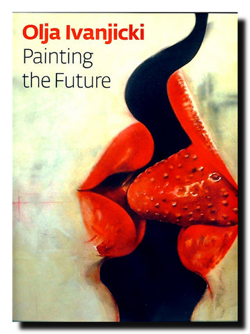 Olja Ivanjicki : Painting the Future
