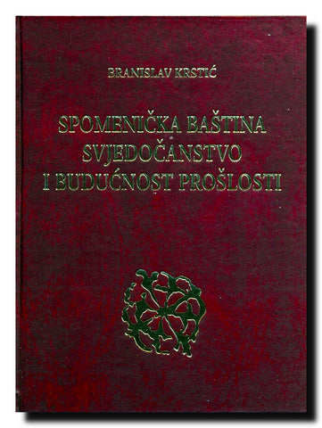 Spomenička baština, svjedočanstvo i budućnost prošlosti : tematska enciklopedija