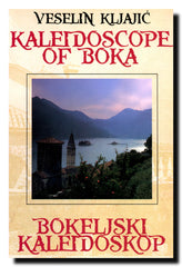 Kaleidoscope of Boka = Bokeljski kaleidoskop