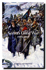 Serbia's Great War : 1914-1918