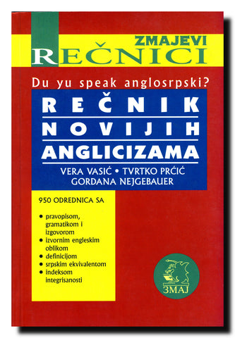 Rečnik novijih anglicizama : du yu speak anglosrpski?