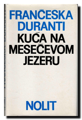 Kuća na mesečevom jezeru : roman