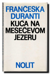 Kuća na mesečevom jezeru : roman