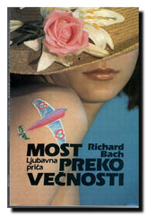 Most preko večnosti : ljubavna priča