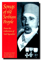 Songs of the Serbian People : From the Collections of Vuk Karadžić
