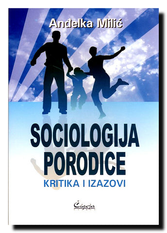 Sociologija porodice : kritika i izazovi
