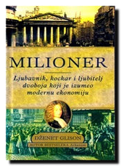 Milioner : ljubavnik, kockar i ljubitelj dvoboja koji je izumeo modernu ekononiju