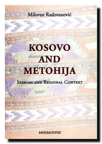 Kosovo and Metohija : Serbian and regional Context
