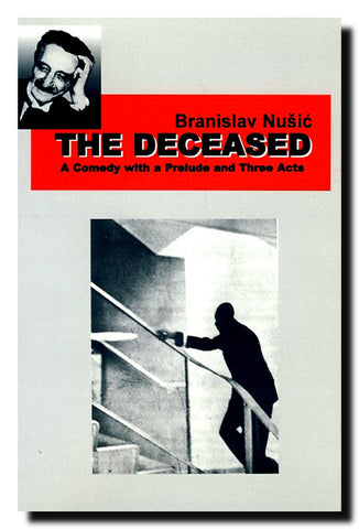 The Deceased : A Comedy with a Prelude and Three Acts