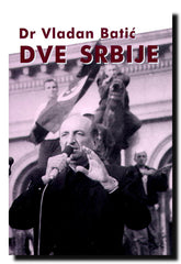 Dve Srbije : (članci komentari , politička reagovanja, 2004-2006)