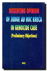 Dissenting opinion of judge ad hoc Kreća in genocide case : (preliminary objections)