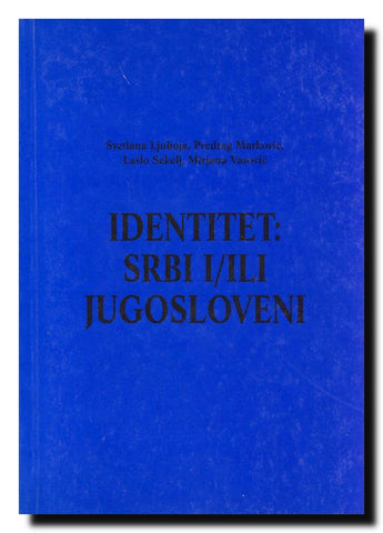 Identitet : Srbi i/ili Jugosloveni