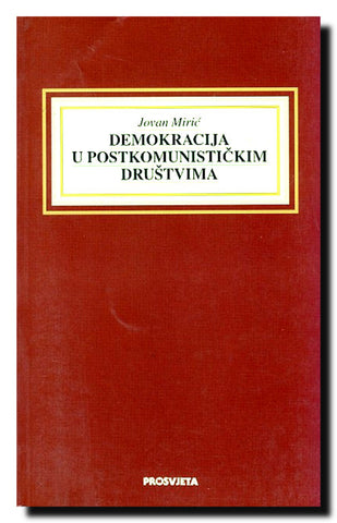 Demokracija u postkomunističkim društvima : primjer Hrvatske