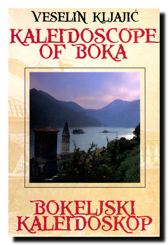 Kaleidoscope of Boka = Bokeljski kaleidoskop