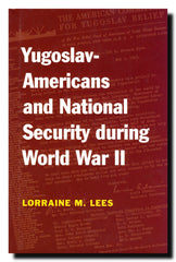 Yugoslav-Americans and National Security during World War II