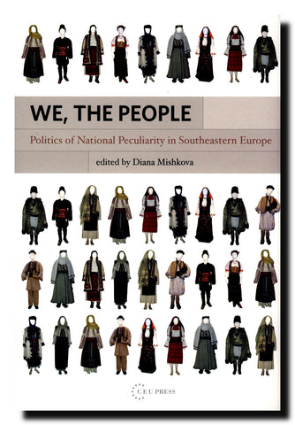 We, the People : Politics of National Peculiarity in Southeastern Europe