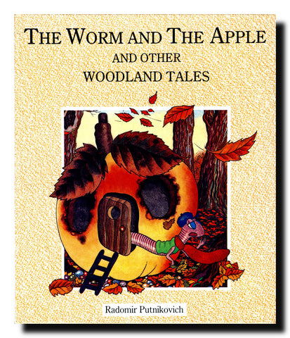 The Worm and The Apple and Other Woodland Tales